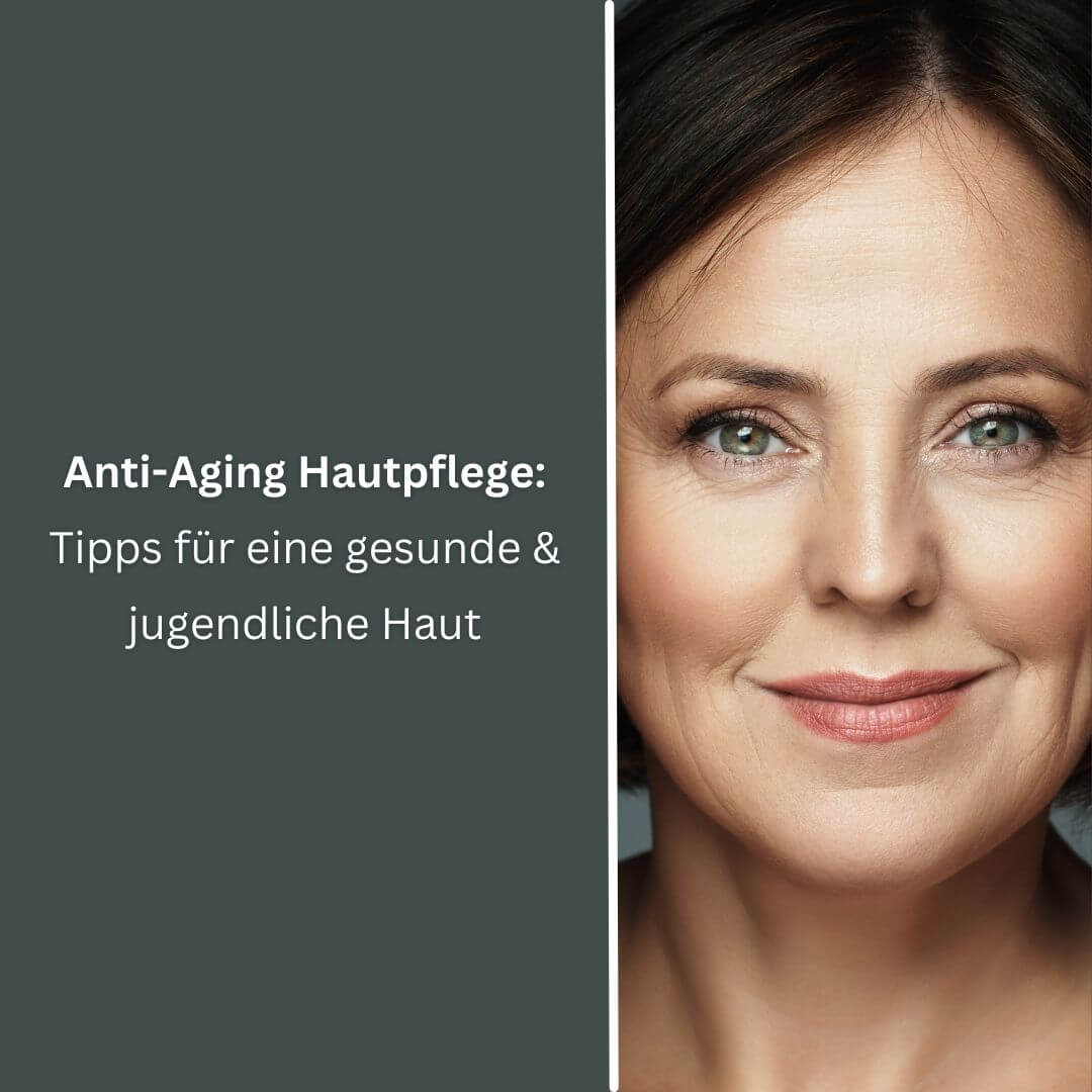 Anti-Aging Hautpflege: Tipps für eine gesunde & jugendliche Haut