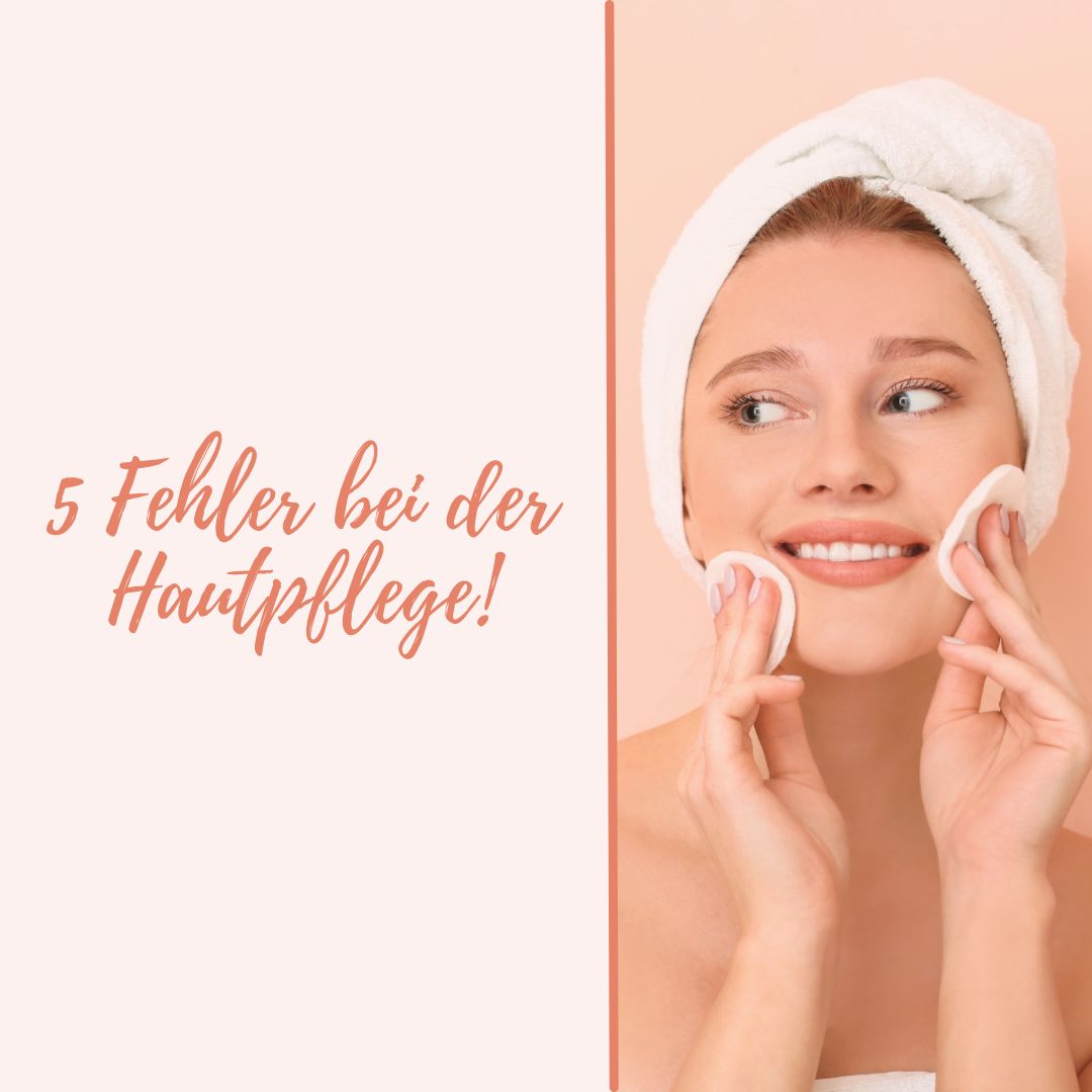 5 Fehler bei der Hautpflege