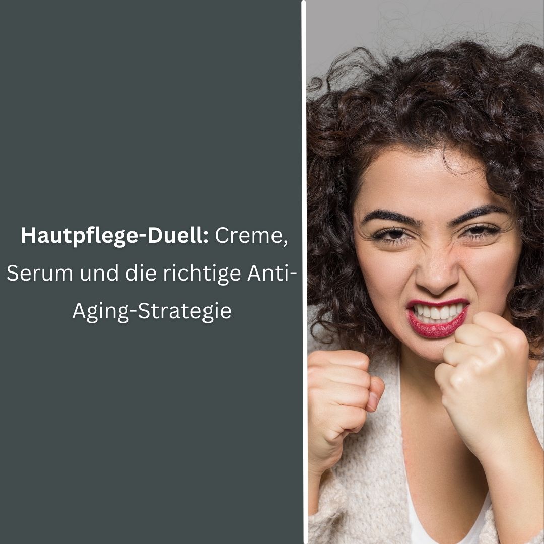 Das große Hautpflege-Duell: Creme, Serum und die richtige Anti-Aging-Strategie